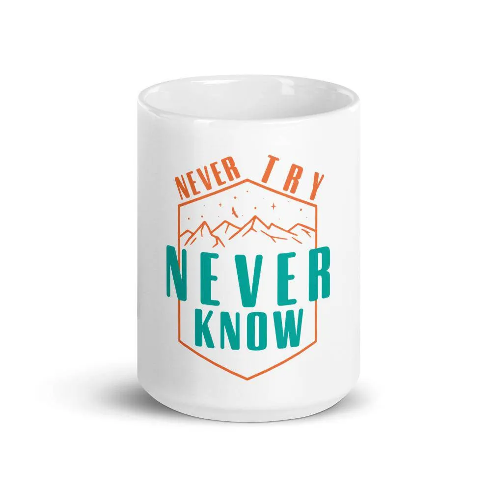 Never try never know mug
