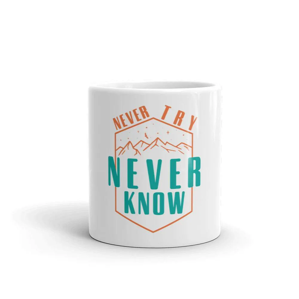 Never try never know mug