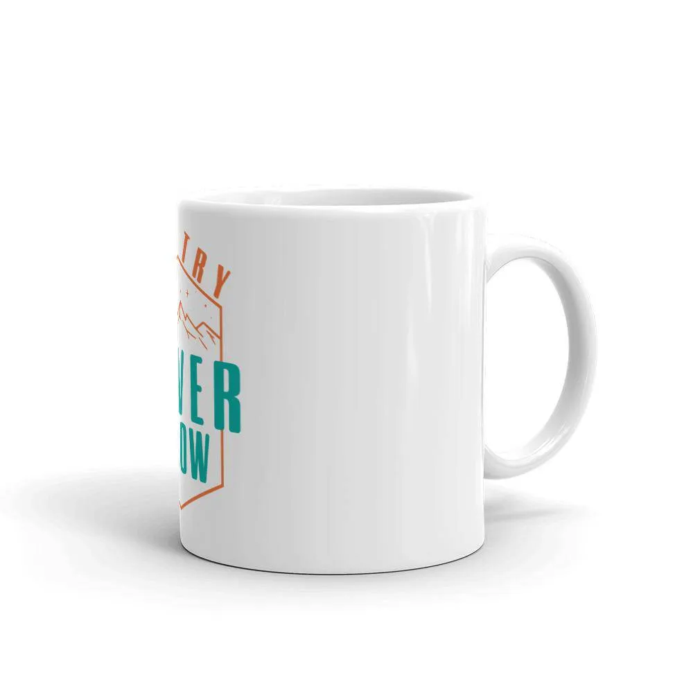Never try never know mug