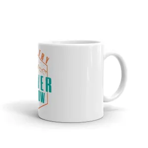 Never try never know mug