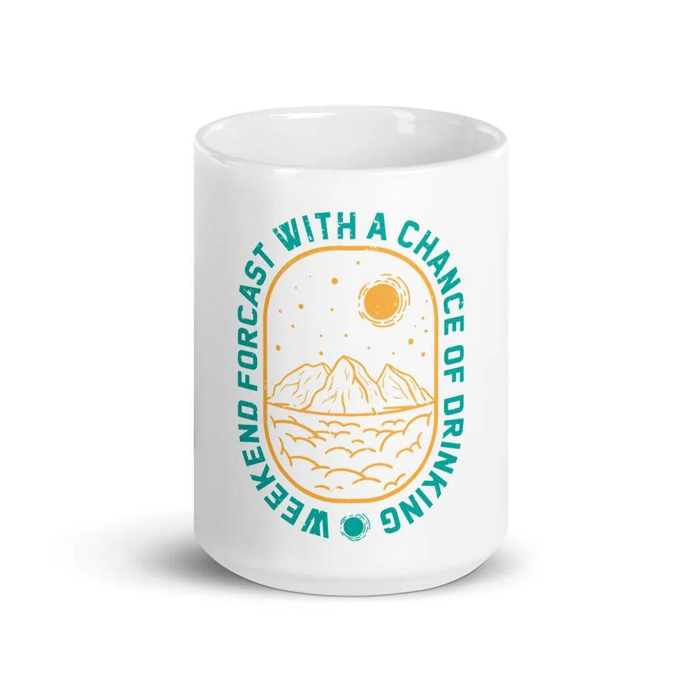 Weekend forecast with a chance of drinking mug