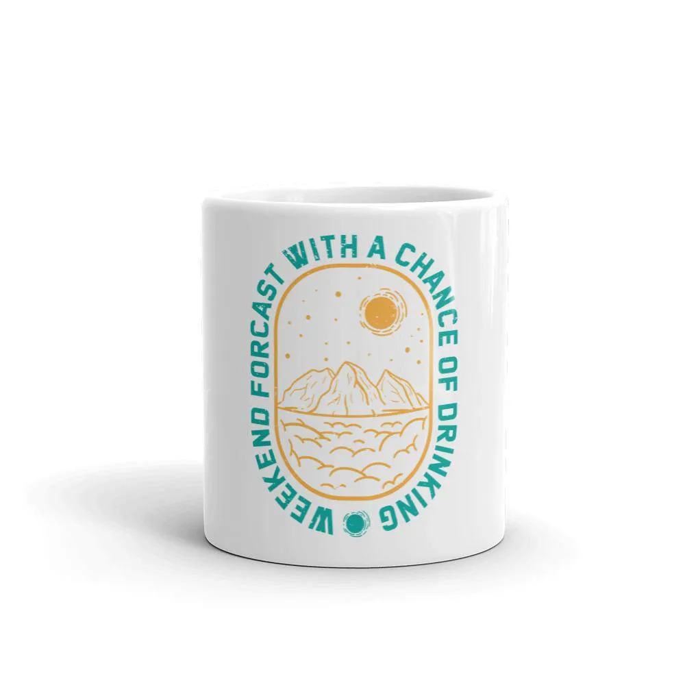 Weekend forecast with a chance of drinking mug